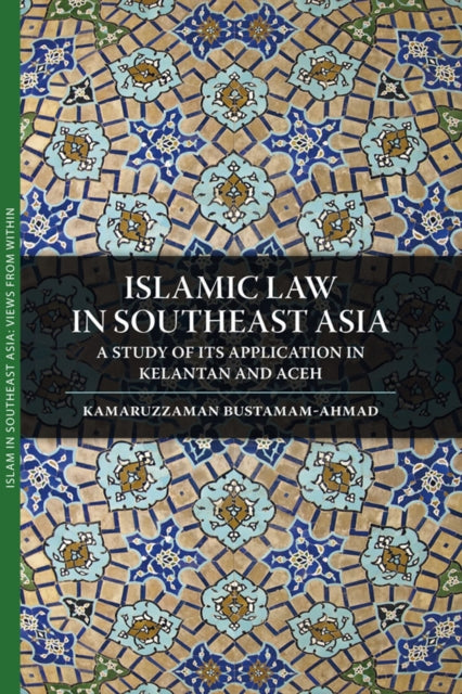 Book cover of: Islamic Law in Southeast Asia. By: Kamaruzzaman Bustamam-Ahmad