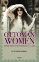 Book cover of: Ottoman Women. By: Filiz Barin Akman