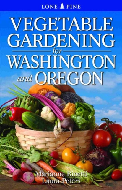 Book cover of: Vegetable Gardening for Washington and Oregon