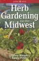 Book cover of: Herb Gardening for the Midwest. By: Debra Knapke