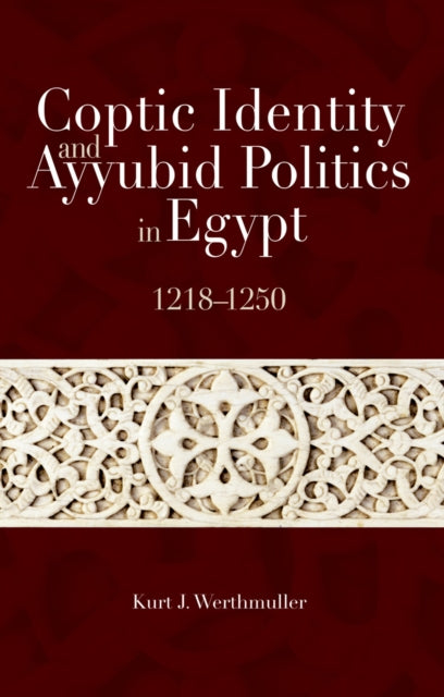 Book cover of: Coptic Identity and Ayyubid Politics in Egypt 1218-1250