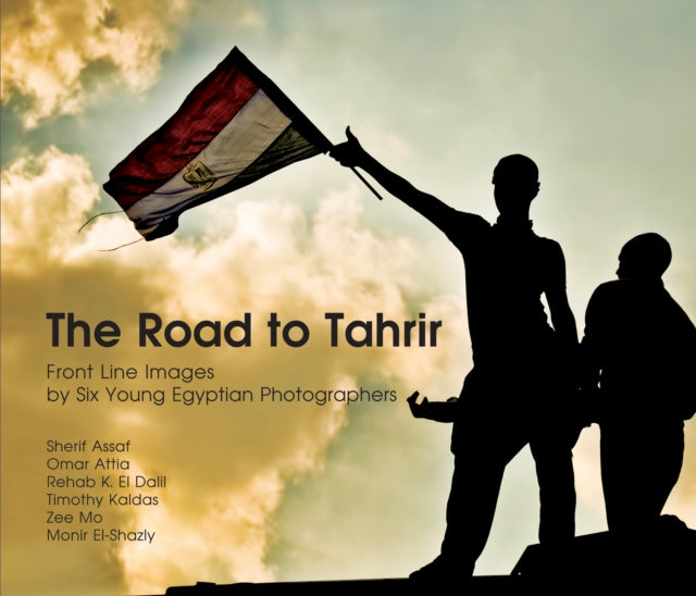 Book cover of: Road to Tahrir. By: Omar Attia