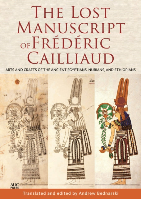 Book cover of: Lost Manuscript of Frederic Cailliaud. By: Andrew Bednarski