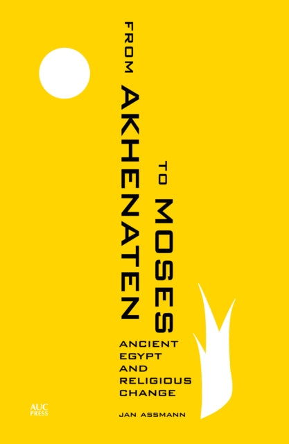 Book cover of: From Akhenaten to Moses. By: Jan Assmann