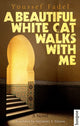 Book cover of: Beautiful White Cat Walks with Me. By: Youssef Fadel