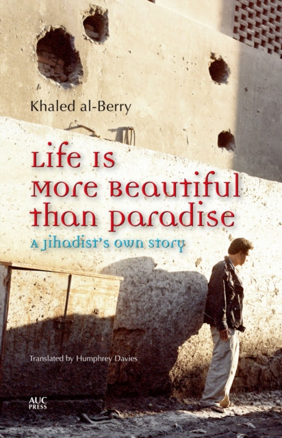 Book cover of: Life is More Beautiful Than Paradise. By: Khaled al-Berry