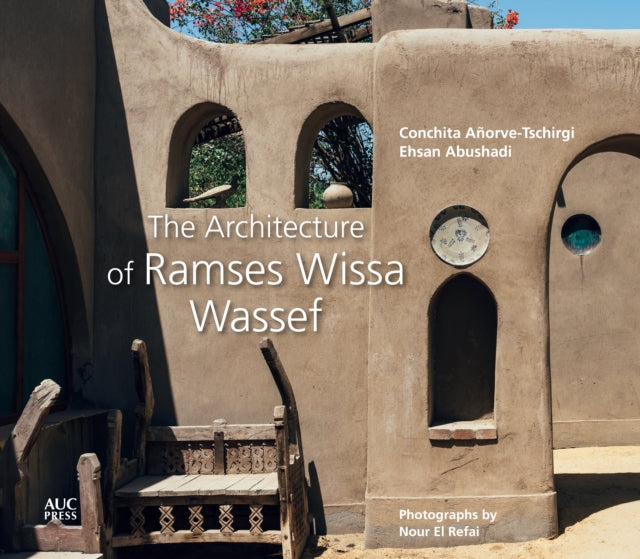Book cover of: Architecture of Ramses Wissa Wassef. By: Conchita Añorve-Tschirgi