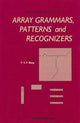 Book cover of: Array Grammars, Patterns And Recognizers. By: P. S. P. Wang