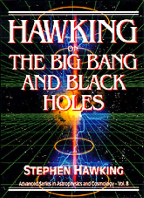 Book cover of: Hawking On The Big Bang And Black Holes. By: Stephen Hawking
