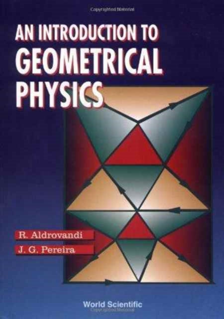 Book cover of: Introduction To Geometrical Physics, An
