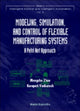 Book cover of: Modeling, Simulation, And Control Of Flexible Manufacturing Systems: A Petri Net Approach. By: Mengchu Zhou