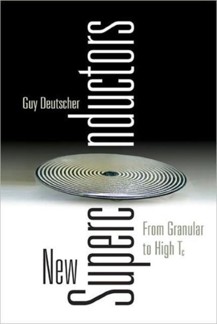 Book cover of: New Superconductors: From Granular To High Tc. By: Guy Deutscher