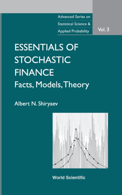 Book cover of: Essentials Of Stochastic Finance: Facts, Models, Theory. By: Albert N. Shiryaev