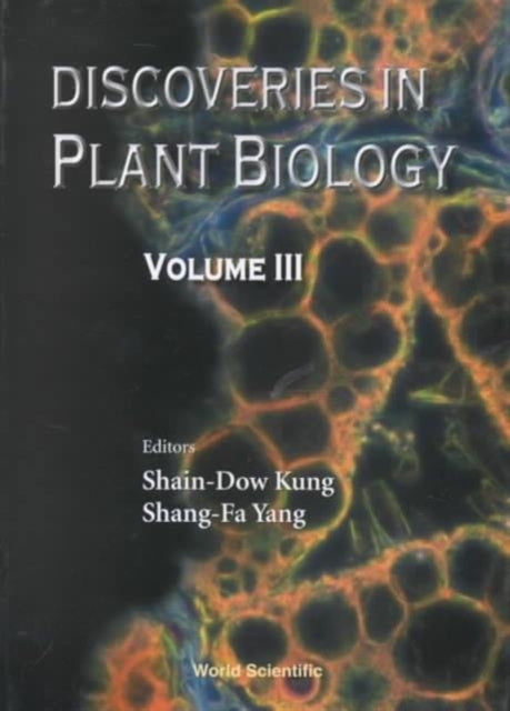 Book cover of: Discoveries In Plant Biology (Volume Iii). By: Shain-Dow Kung
