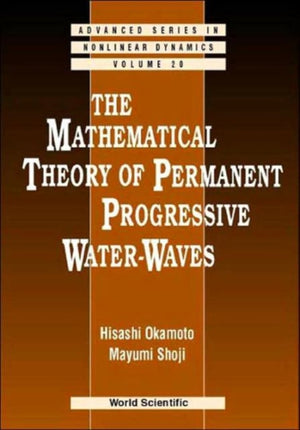 Mathematical Theory Of Permanent Progressive Water-waves, The