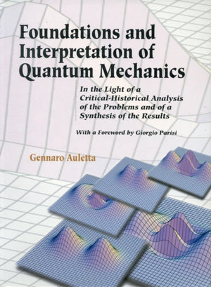 Foundations And Interpretation Of Quantum Mechanics: In The Light Of A Critical-historical Analysis Of The Problems And Of A Synthesis Of The Results