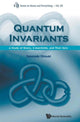 Book cover of: Quantum Invariants: A Study Of Knots, 3-manifolds, And Their Sets. By: Tomotada Ohtsuki