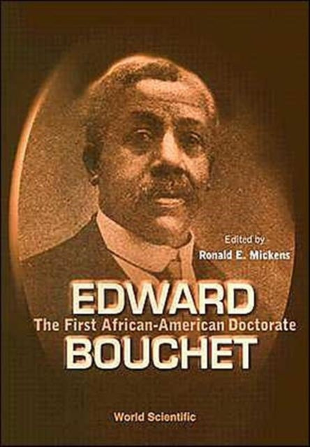 Book cover of: Edward Bouchet: The First African-american Doctorate. By: Ronald E. Mickens