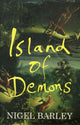Book cover of: Island of Demons. By: Nigel Barley