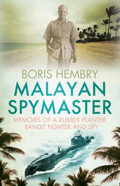 Book cover of: Malayan Spymaster. By: Boris Hembry