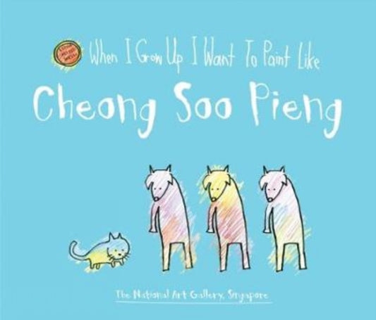 Book cover of: When I Grow Up I Want to Paint Like Cheong Soo Pieng. By: Singapore The National Gallery of Art
