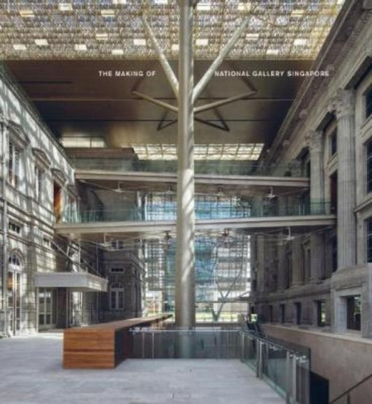 Book cover of: Making of National Gallery Singapore. By: Pauline Ang