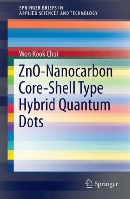 Book cover of: ZnO-Nanocarbon Core-Shell Type Hybrid Quantum Dots. By: Won Kook Kook Choi