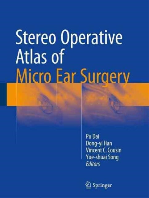 Book cover of: Stereo Operative Atlas of Micro Ear Surgery. By: Pu Dai