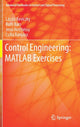 Book cover of: Control Engineering: MATLAB Exercises. By: László Keviczky