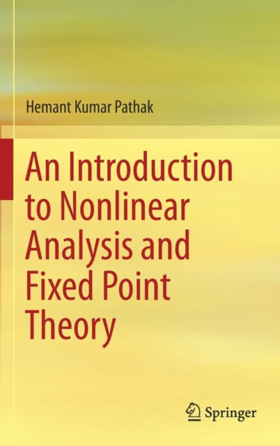 Book cover of: Introduction to Nonlinear Analysis and Fixed Point Theory. By: Hemant Kumar Pathak