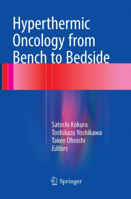 Book cover of: Hyperthermic Oncology from Bench to Bedside. By: Satoshi Kokura