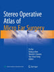 Book cover of: Stereo Operative Atlas of Micro Ear Surgery. By: Pu Dai