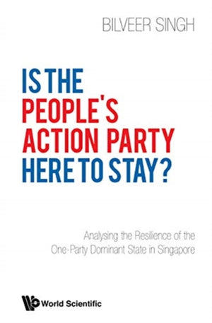 Is The People's Action Party Here To Stay?