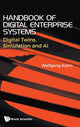 Book cover of: Handbook Of Digital Enterprise Systems: Digital Twins, Simulation And Ai. By: Wolfgang Kuhn