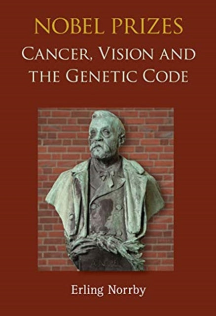 Book cover of: Nobel Prizes: Cancer, Vision And The Genetic Code. By: Erling Norrby