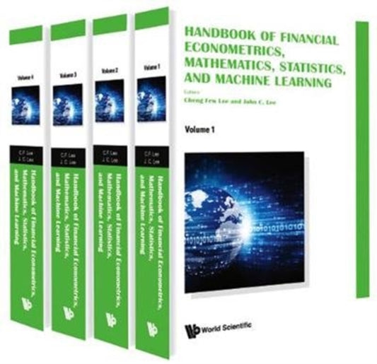 Book cover of: Handbook Of Financial Econometrics, Mathematics, Statistics, And Machine Learning (In 4 Volumes). By: Cheng-Few Lee
