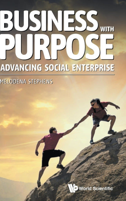 Book cover of: Business With Purpose: Advancing Social Enterprise. By: Melodena Stephens Balakrishnan