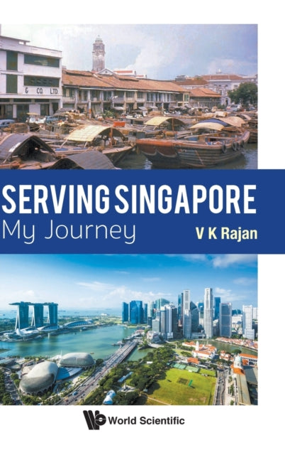 Book cover of: Serving Singapore: My Journey. By: Veluthevar Kanaga Rajan