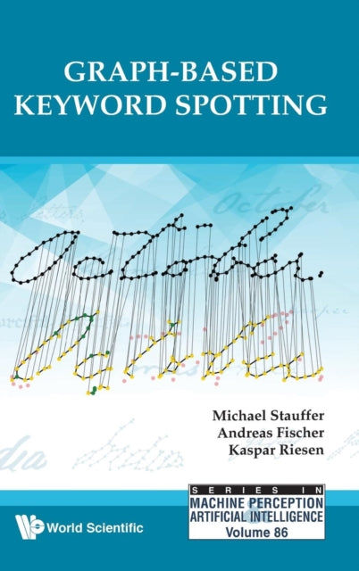 Book cover of: Graph-based Keyword Spotting. By: Michael Stauffer