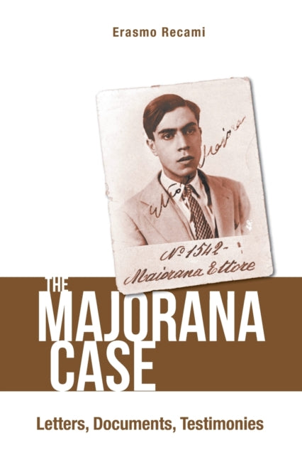 Book cover of: Majorana Case, The: Letters, Documents, Testimonies. By: Erasmo Recami