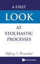 Book cover of: First Look At Stochastic Processes, A