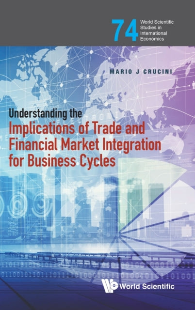 Book cover of: Understanding The Implications Of Trade And Financial Market Integration For Business Cycles. By: Mario J. Crucini