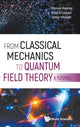 Book cover of: From Classical Mechanics To Quantum Field Theory, A Tutorial. By: Elisa Ercolessi