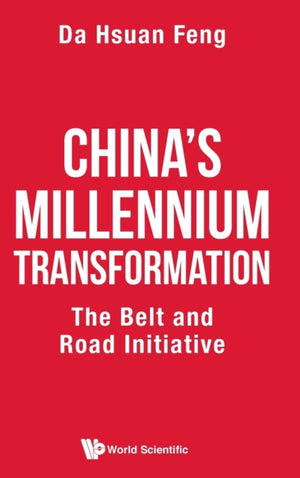 China's Millennium Transformation: The Belt And Road Initiative