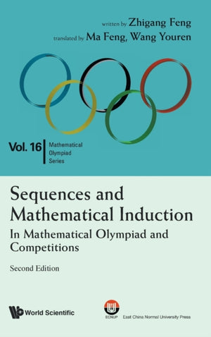 Sequences And Mathematical Induction:in Mathematical Olympiad And Competitions (2nd Edition)