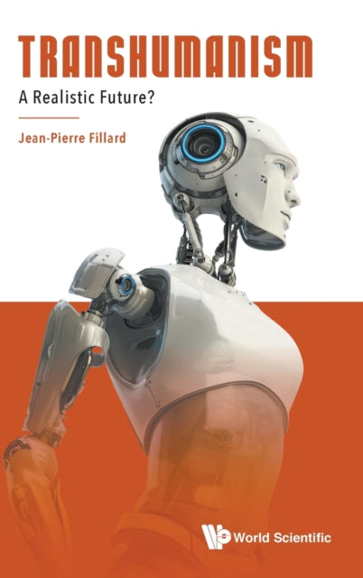 Book cover of: Transhumanism: A Realistic Future?. By: Jean-Pierre Fillard
