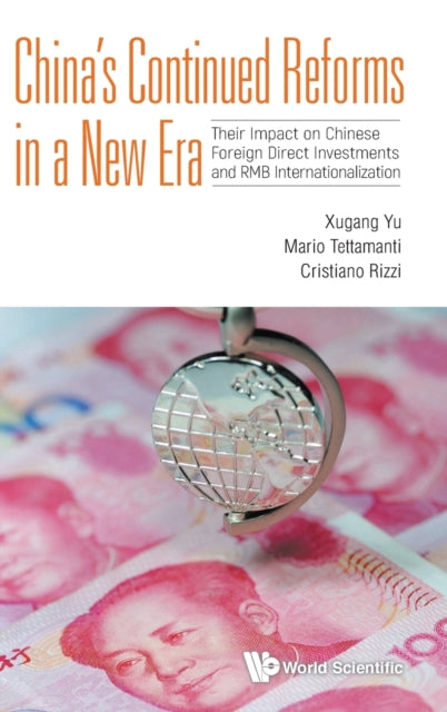 Book cover of: China's Continued Reforms In A New Era: Their Impact On Chinese Foreign Direct Investments And Rmb Internationalization. By: Xugang Yu