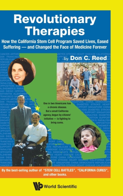 Book cover of: Revolutionary Therapies: How The California Stem Cell Program Saved Lives, Eased Suffering - And Changed The Face Of Medicine Forever. By: Don C. Reed