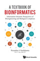 Book cover of: Textbook Of Bioinformatics, A: Information-theoretic Perspectives Of Bioengineering And Biological Complexes. By: Perambur S. Neelakanta
