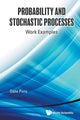 Book cover of: Probability And Stochastic Processes: Work Examples. By: Odile Pons